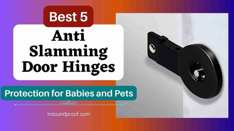 Best Hardware Upgrades For Reducing Door Slamming Noise
