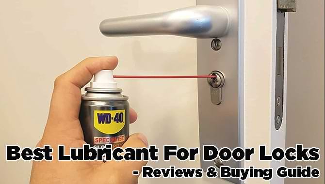 Best Lubricants For Interior Door Knob Mechanisms (Non-Staining)