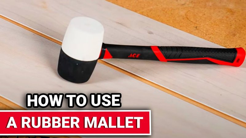 How To Use A Soft Mallet For Gentle Hardware Adjustments