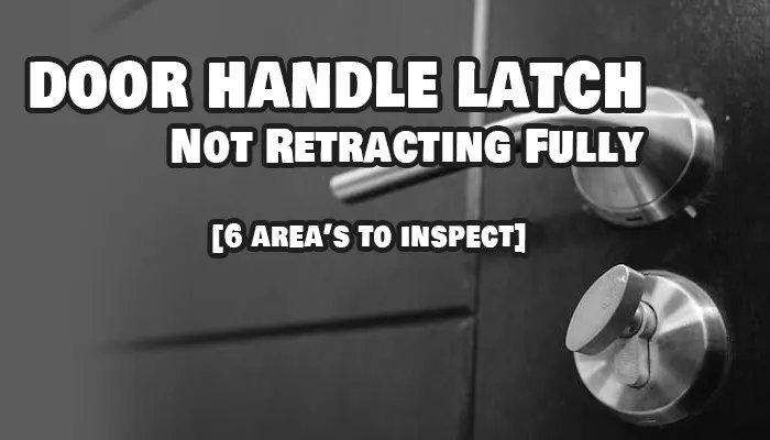 Troubleshooting A Handleset That Doesn'T Automatically Latch When Closed